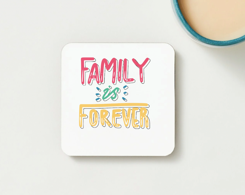 Family Is Forever Coaster